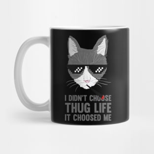 Thug Life CAT | I didn't choose THUG LIFE | Funny Cat Mug